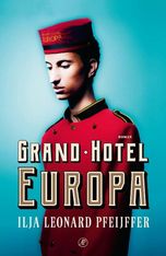 Grand Hotel Europa - Ilja Leonard Pfeijffer
